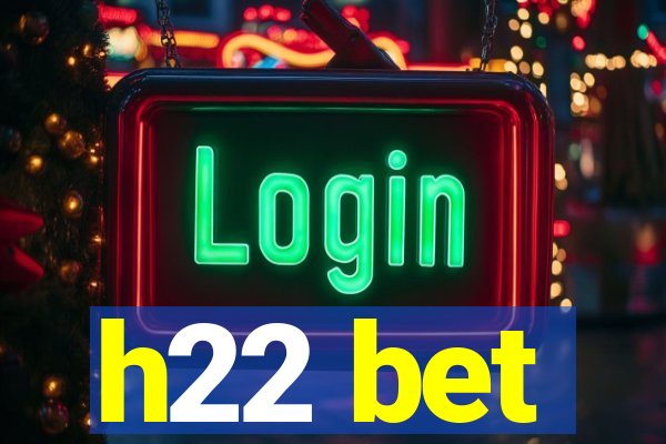 h22 bet